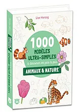 Broschiert 1.000 modèles ultra-simples à dessiner en pas à pas : animaux & nature von Lise Herzog