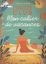 Broschiert Romance lovers club : mon cahier de vacances : mots croisés, rébus, quiz, devinettes, tests... von Lucile Jones