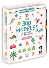 Broschiert Mes 300 modèles à peindre en pas à pas : aquarelle von Mathilde Bordignon