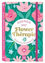 Broschiert Flower thérapie : agenda 2027 : de janvier à décembre 2027 von 