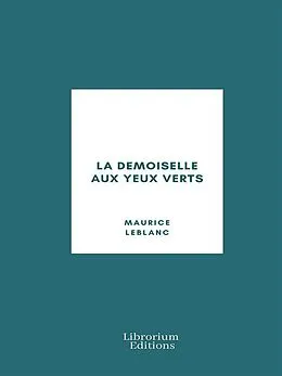 E-Book (epub) La demoiselle aux yeux verts von Maurice Leblanc