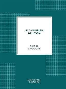 E-Book (epub) Le Courrier de Lyon von Pierre Zaccone