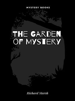 eBook (epub) The Garden of Mystery de Richard Marsh