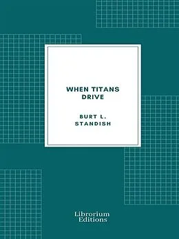 E-Book (epub) When Titans Drive von Burt L. Standish