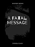 E-Book (epub) A Fatal Message von Nicholas Carter