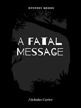E-Book (epub) A Fatal Message von Nicholas Carter