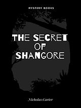 eBook (epub) The Secret of Shangore de Nicholas Carter