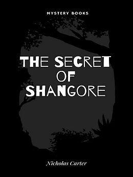 eBook (epub) The Secret of Shangore de Nicholas Carter