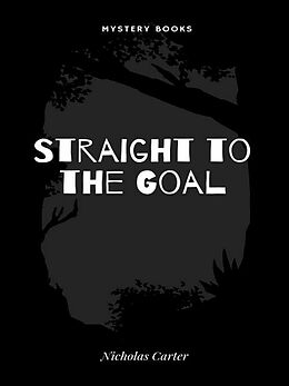 eBook (epub) Straight to the Goal de Nicholas Carter