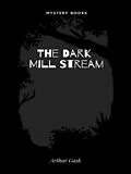 E-Book (epub) The Dark Mill Stream von Arthur Gask
