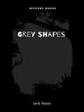 E-Book (epub) Grey Shapes von Jack Mann