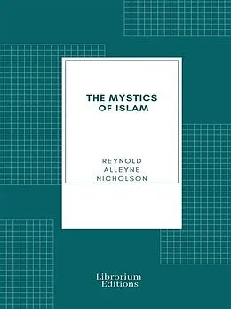 E-Book (epub) The Mystics of Islam von Reynold Alleyne Nicholson