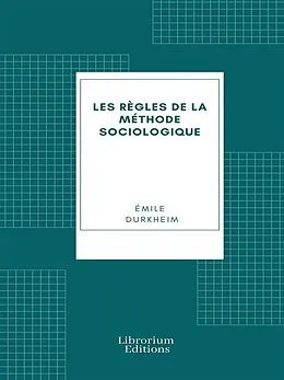 E-Book (epub) Les Règles de la méthode sociologique von Émile Durkheim