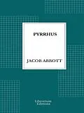 E-Book (epub) Pyrrhus von Jacob Abbot