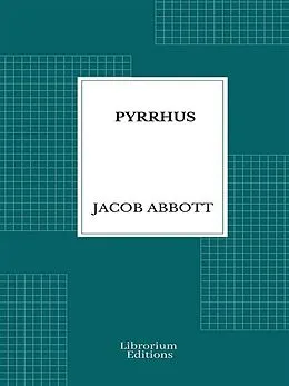 E-Book (epub) Pyrrhus von Jacob Abbot