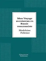 E-Book (epub) Mon Voyage aventureux en Russie communiste von Madeleine Pelletier
