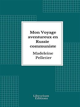 eBook (epub) Mon Voyage aventureux en Russie communiste de Madeleine Pelletier