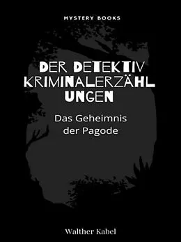E-Book (epub) Das Geheimnis der Pagode von Walther Kabel