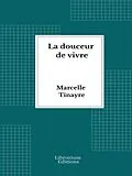 E-Book (epub) La douceur de vivre von Marcelle Tinayre