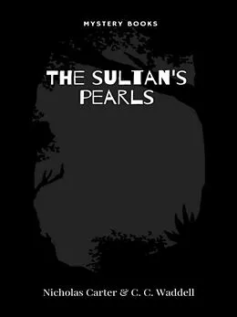 E-Book (epub) The sultan's pearls von Nicholas Carter, C. C. Waddell