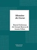 E-Book (epub) Histoire de Corse - Illustrée 1916 von Pierre Paul Raoul Colonna de Cesari-Rocca, Louis Villat