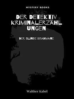 E-Book (epub) Der blinde Brahmane von Walther Kabel