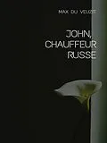 E-Book (epub) John, chauffeur russe von Max Du Veuzit