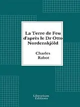 E-Book (epub) La Terre de Feu d'après le Dr Otto Nordenskjöld von Charles Rabot