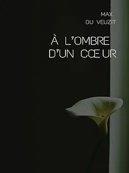 E-Book (epub) À l'ombre d'un coeur von Max Du Veuzit