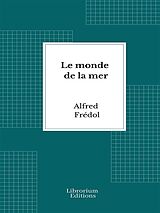 eBook (epub) Le monde de la mer de Alfred Frédol