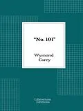 E-Book (epub) "No. 101" von Wymond Carey