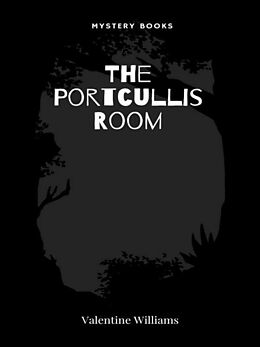 eBook (epub) The Portcullis Room de Valentine Williams