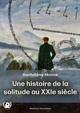E-Book (epub) Une histoire de la solitude au XXI ème siècle von Barthélémy Momus