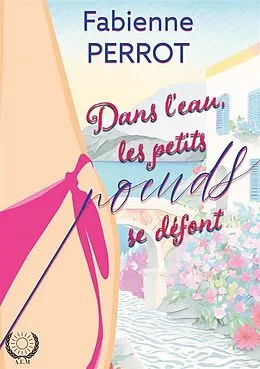 E-Book (epub) Dans l'eau, les petits noeuds se défont von Fabienne Perrot