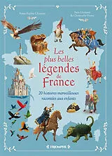 Broschiert Les plus belles légendes de France : 20 histoires merveilleuses racontées aux enfants von Anne-Sophie Chauvet
