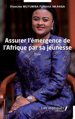 eBook (pdf) Assurer l'emergence de l'Afrique par sa jeunesse de Muyumba Furaha Nkanga