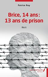 eBook (pdf) Brice 14 ans 13 ans de prison de Roy