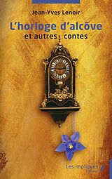 E-Book (pdf) L'horloge d'alcove et autres contes von Lenoir