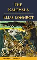 E-Book (epub) Kalevala: An Epic Poem after Oral von Elias Lonnrot, Masterpiece Everywhere