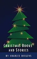 E-Book (epub) Christmas Books and Stories von Charles Dickens, Classics HQ