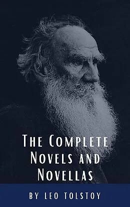 E-Book (epub) Leo Tolstoy: The Complete Novels and Novellas von Leo Tolstoy, Classics HQ