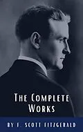 E-Book (epub) Complete Works of F. Scott Fitzgerald von F. Scott Fitzgerald, Classics HQ