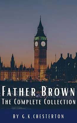 E-Book (epub) Father Brown Complete Murder and Mysteries von G. K. Chesterton, Classics HQ