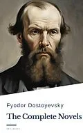 E-Book (epub) Fyodor Dostoyevsky: The Complete Novels von Fyodor Dostoevsky, Classics HQ