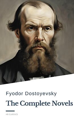 eBook (epub) Fyodor Dostoyevsky: The Complete Novels de Fyodor Dostoevsky, Classics Hq