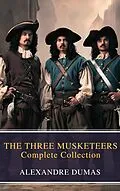 E-Book (epub) THE THREE MUSKETEERS - Complete Collection von Alexandre Dumas, MyBooks Classics