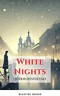 E-Book (epub) White Nights von Fyodor Dostoevsky, Bluefire Books
