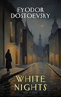 E-Book (epub) White Nights von Fyodor Dostoevsky, The griffin classics