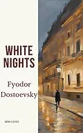 E-Book (epub) White Nights von Fyodor Dostoevsky, Moon Classics