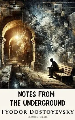 E-Book (epub) Notes from the Underground von Fyodor Dostoyevsky, Classics for all